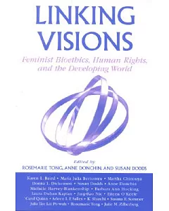 Linking Visions: Feminist Bioethics, Human Rights, And The Developing World