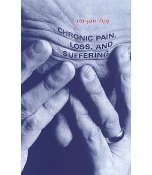 Chronic Pain, Loss, And Suffering