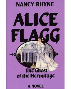 Alice Flag: The Ghost of the Hermitage
