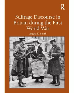 Suffrage Discourse In Britain During The First World War