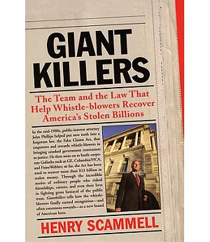 Giantkillers: The Team And The Law That Help Whistle-blowers Recover America’s Stolen Billions