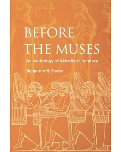 Before The Muses: An Anthology Of Akkadian Literature