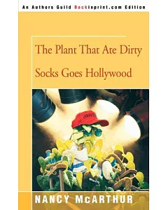 The Plant That Ate Dirty Socks Goes Hollywood