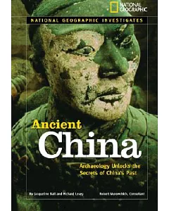 Ancient China: Archaeology Unlocks the Secrets of China’s Past