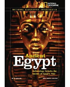 Ancient Egypt: Archaeology Unlocks the Secrets of Egypt’s Past
