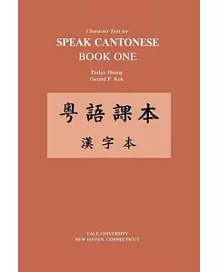 Character Text for Speak Cantonese: Book 1