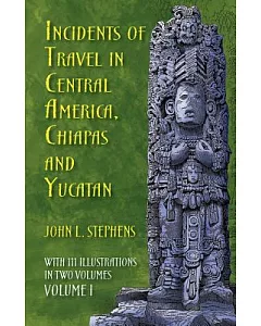 Incidents of Travel in Central America, Chiapas and Yucatan