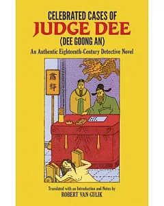 Celebrated Cases of Judge Dee = Dee Goong an: An Authentic Eighteenth-Century Chinese Detective Novel
