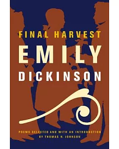 Final Harvest: Emily Dickinson’s Poems