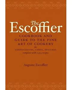 The escoffier Cook Book: A Guide to the Fine Art of Cookery