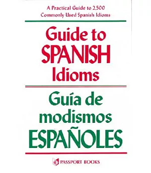 Guide to Spanish Idioms/Guia De Modismos Espanoles