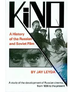 Kino: A History of the Russian and Soviet Film, With a New Postscript and a Filmography Brought Up to the Present