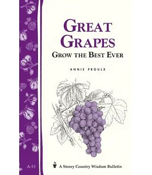 Great Grapes!: Grow the Best Ever