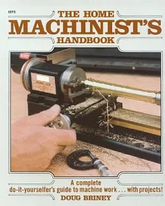 The Home Machinist’s Handbook