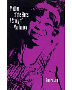 Mother of the Blues: A Study of Ma Rainey