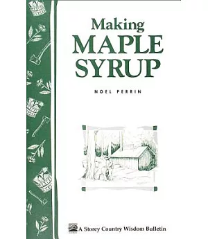 Making Maple Syrup: The Old-fashioned Way