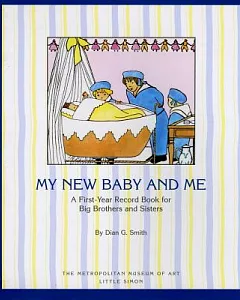 My New Baby and Me: A First Year Record Book for Big Brothers and Sisters