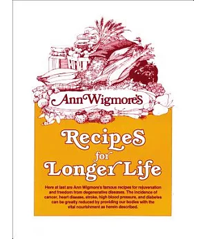 Ann Wigmore’s Recipes for Longer Life