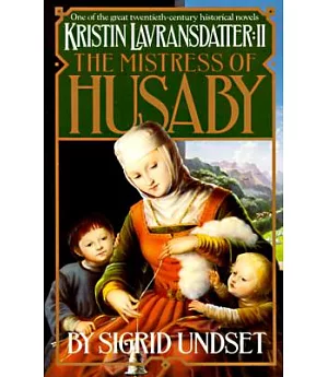 Kristin Lavransdatter: The Mistress of Husaby