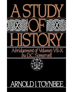 A Study of History: Abridgement of Volumes Vii-X