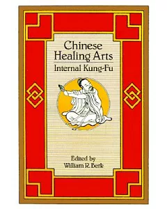 Chinese Healing Arts: Internal Kung-Fu