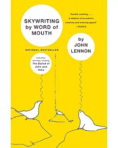 SkywrIting by Word of Mouth: And Other WrItings, Including the Ballad of John and Yoko