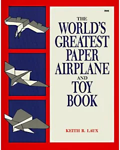 The World’s Greatest Paper Airplane and Toy Book