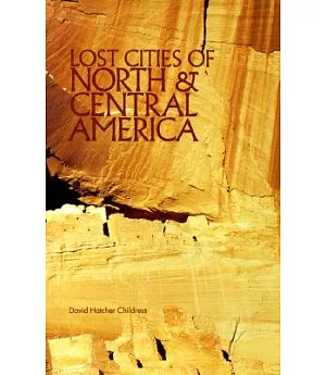 Lost Cities of North & Central America