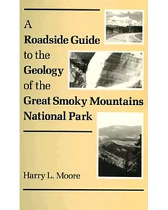A Roadside Guide to the Geology of the Great Smoky Mountains National Park