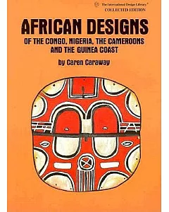 African Designs of the Congo, Nigeria, the Cameroons and the Guinea Coast