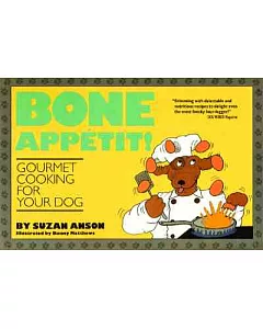 Bone Appetit: Gourmet Cooking for Your Dog