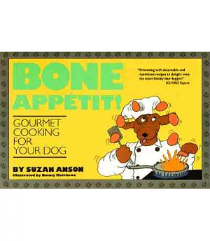 Bone Appetit: Gourmet Cooking for Your Dog