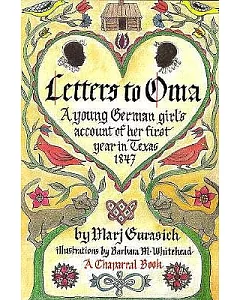 Letters to Oma: A Young German Girl’s Account of Her First Year in Texas, 1847