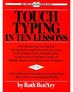 Touch Typing in Ten Lessons: A Home-Study Course With Complete Instructions in the Fundamentals of Touch Typewriting and Introdu