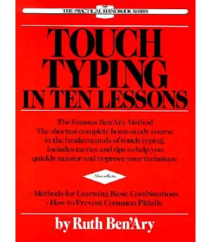 Touch Typing in Ten Lessons: A Home-Study Course With Complete Instructions in the Fundamentals of Touch Typewriting and Introdu