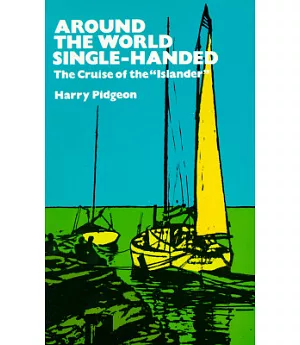 Around the World Single-Handed: The Cruise of the 
