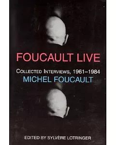Foucault Live: Interviews 1961-1984