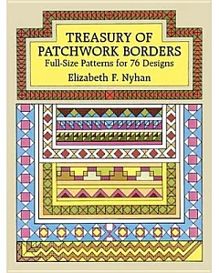 Treasury of Patchwork Borders: Full-Size Patterns for 76 Designs