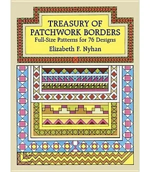 Treasury of Patchwork Borders: Full-Size Patterns for 76 Designs