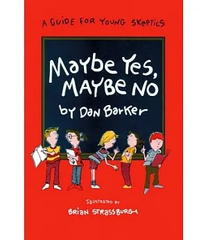 Maybe Yes, Maybe No: A Guide for Young Skeptics