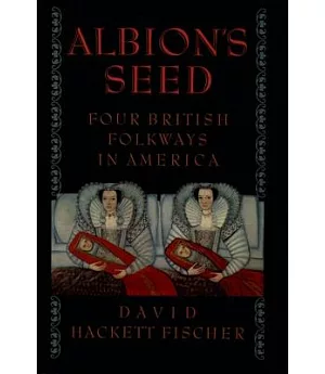 Albion’s Seed: Four British Folkways in America