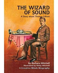 The Wizard of Sound: A Story About Thomas Edison