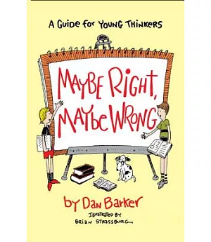 Maybe Right, Maybe Wrong: A Guide for Young Thinkers