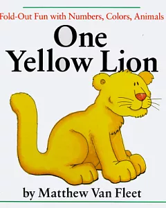 One Yellow Lion: Fold-Out Fun With Numbers, Colors, Animals