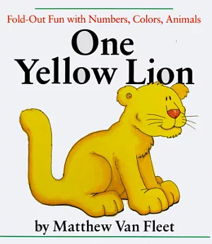 One Yellow Lion: Fold-Out Fun With Numbers, Colors, Animals