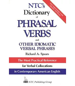 Ntc’s Dictionary of Phrasal Verbs and Other Idiomatic Verb Phrases