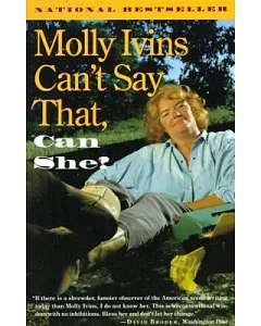 Molly ivins Can’t Say That, Can She?