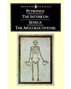 The Satyricon and Seneca the Apocolocyntosis