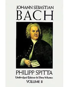 Johann Sebastian Bach: His Work and Influence on the Music of Germany, 1685-1750