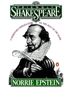 The Friendly Shakespeare: A Thoroughly Painless Guide to the Best of the Bard